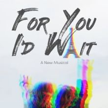 FOR YOU I'D WAIT Comes To The Turbine Theatre