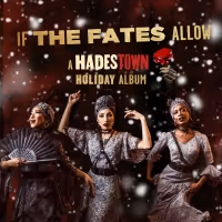 IF THE FATES ALLOW: A HADESTOWN HOLIDAY ALBUM Announces Track Listing