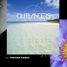 VIDEO: Outlanders Share 'Closer to the Sky' Music Video