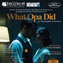 Review: World Premiere of WHAT OPA DID at Theatre 40 through 2/15