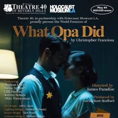 Review: World Premiere of WHAT OPA DID at Theatre 40 through 2/15