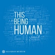 Aga Khan Museum Launches THIS BEING HUMAN Podcast