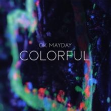 VIDEO: Ok Mayday Drops New Music Video for 'Colorful'