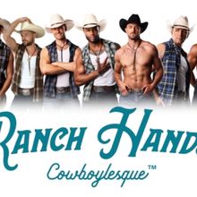 RANCH HANDS COWBOYLESQUE Premieres Woolworth Theatre Residency