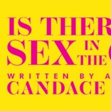 Candace Bushnell's IS THERE STILL SEX IN THE CITY? Announces Full Creative Team