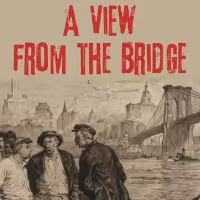The Rogue Theatre Presents A VIEW FROM THE BRIDGE