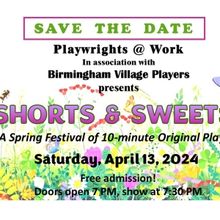 Birmingham Village Players Present SPRING SHORTS AND SWEETS in April