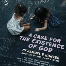A CASE FOR THE EXISTENCE OF GOD to be Presented at Luna Stage This Winter