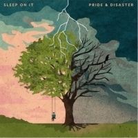 Sleep On It Announce New Album PRIDE & DISASTER