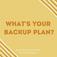 WHAT'S YOUR BACKUP PLAN? Podcast Releases First Episodes Hosted By Olivia Valli And…