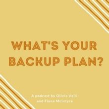 WHAT'S YOUR BACKUP PLAN? Podcast Releases First Episodes Hosted By Olivia Valli And 