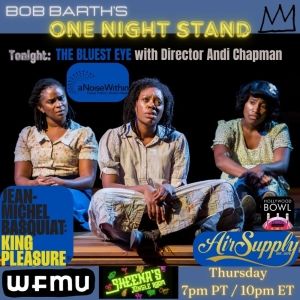 Director Andi Chapman to Discuss THE BLUEST EYE Adaptation on Bob Barth's One Night…