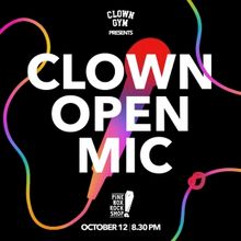 CLOWN OPEN MIC, A New Show To Expand Creativity, To Premiere At Pine Box Rock Shop