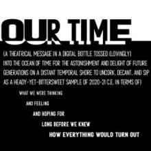 The Suffolk University Theatre Department Presents OUR TIME- A VIRTUAL TIME CAPSULE