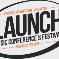 Launch Music Conference & Festival Returns To Historic Downtown Lancaster