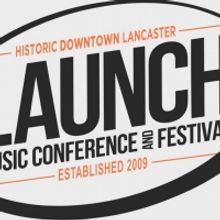 Launch Music Conference & Festival Returns To Historic Downtown Lancaster