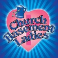 CHURCH BASEMENT LADIES Comes To Way Off Broadway