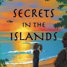 Lauren De Leeuw Releases SECRETS IN THE ISLANDS: A SAMI SERIES ADVENTURE
