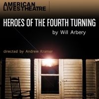 American Lives Theatre to Continue Third Season With HEROES OF THE FOURTH TURNING…