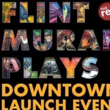 FLINT MURAL PLAYS Kick Off The Flint Rep Summer 2021 Season