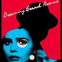 DREAMING GRAND AVE Arrives on VOD May 25