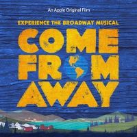 BWW Review: COME FROM AWAY on Apple TV+ is a Celebration of Humanity and Broadway
