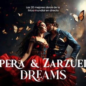 ÓPERA & ZARZUELA DREAMS llega al Teatro Rialto de Madrid