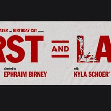 FIRST AND LAST to Open at ARTX Directed by Ephraim Birney