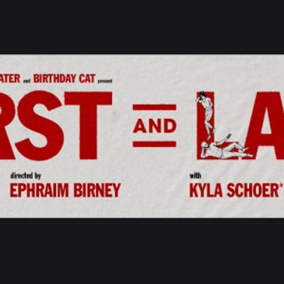 FIRST AND LAST to Open at ARTX Directed by Ephraim Birney