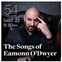 The Songs Of Eamonn O'Dwyer Comes to 54 Below Next Month