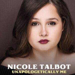 UNAPOLOGETICALLY ME Featuring Nicole Talbot To Perform At Club Café
