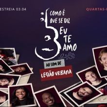 Musical COMO E QUE SE DIZ EU TE AMO - AO SOM DE LEGIAO URBANA (How do You Say I Love
