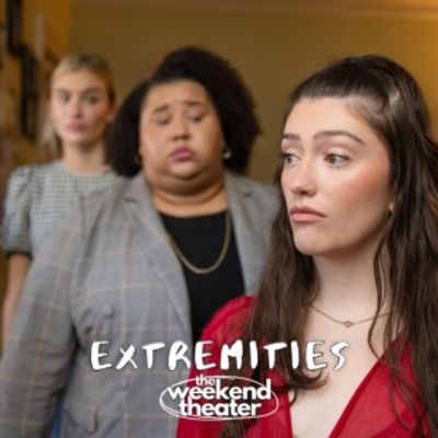 Review: EXTREMITIES at The Weekend Theater