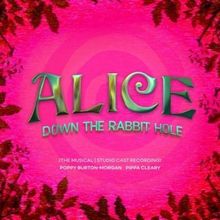 ALICE DOWN THE RABBIT HOLE Studio Cast Recording To be Released This Week