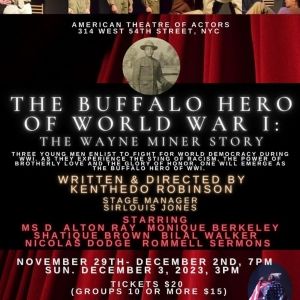 THE BUFFALO HERO OF WORLD WAR 1: The Wayne Miner Story to Have Limited Engagement at…