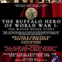 THE BUFFALO HERO OF WORLD WAR 1: The Wayne Miner Story to Have Limited Engagement at 