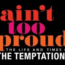 AIN'T TOO PROUD to Have Houston Premiere at the Hobby Center in August