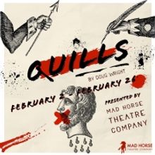 Mad Horse Theatre Presents QUILLS By Doug Wright Next Month