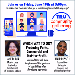 Theater Resources Unlimited to Host Zoom Panel on Commercial vs. Not-for-Profit…