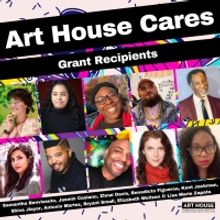 Art House Productions Announces Art House Cares Artist Grant Recipients