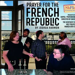 Joshua Harmon's PRAYER FOR THE FRENCH REPUBLIC is Coming to The Kentucky Center