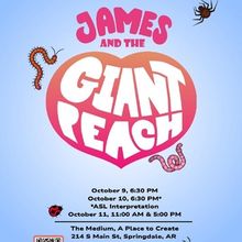 Review: JAMES AND THE GIANT PEACH with Arts One Presents at The Medium in Springdale