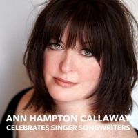 Tony Nominee Ann Hampton Callaway Live Stream Celebrates Singer Songwriters