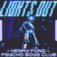 Henry Fong & Psycho Boys Club Team Up For New Single 'Lights Out'