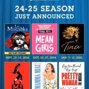 MEAN GIRLS, PRETTY WOMAN, and More Set For Broadway in Norfolk 2024-2025 Season