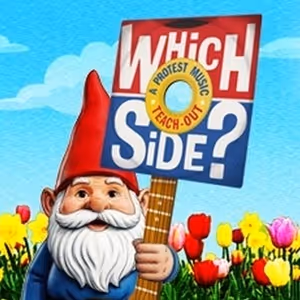 WHICH SIDE? A PROTEST MUSIC TEACH-OUT Returns To Somerville In May