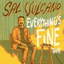 Comedian Sal Vulcano Brings His EVERYTHING'S FINE Tour To Minneapolis This January