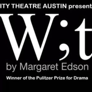 WIT by Margaret Edson is Coming to City Theatre of Austin