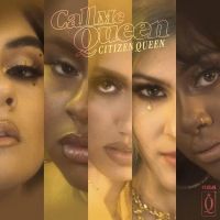 Citizen Queen Releases First Original Song 'Call Me Queen'