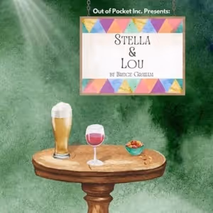Review: STELLA AND LOU at Out Of Pocket Productions